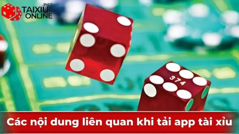 Sơ lược vài nét khi tải app Tài Xỉu