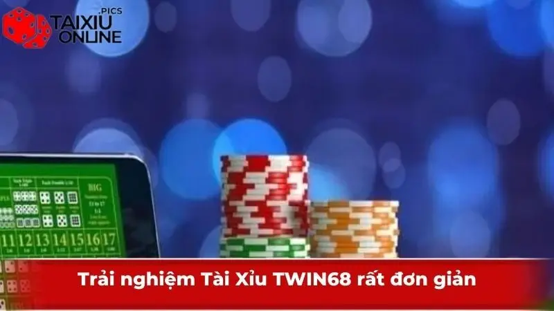 Trải nghiệm Tài Xỉu TWIN68 rất đơn giản