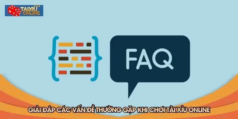 Giải đáp các vấn đề thường gặp khi chơi tài xỉu online
